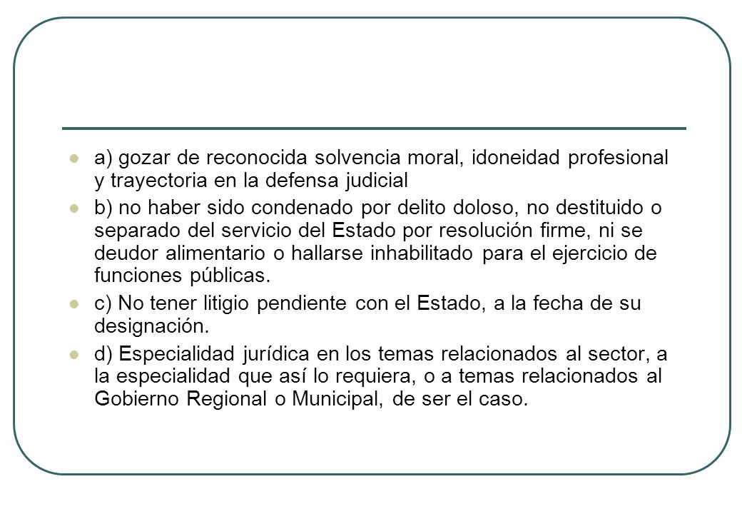a) gozar de reconocida solvencia moral, idoneidad profesional y trayectoria en la defensa judicial
