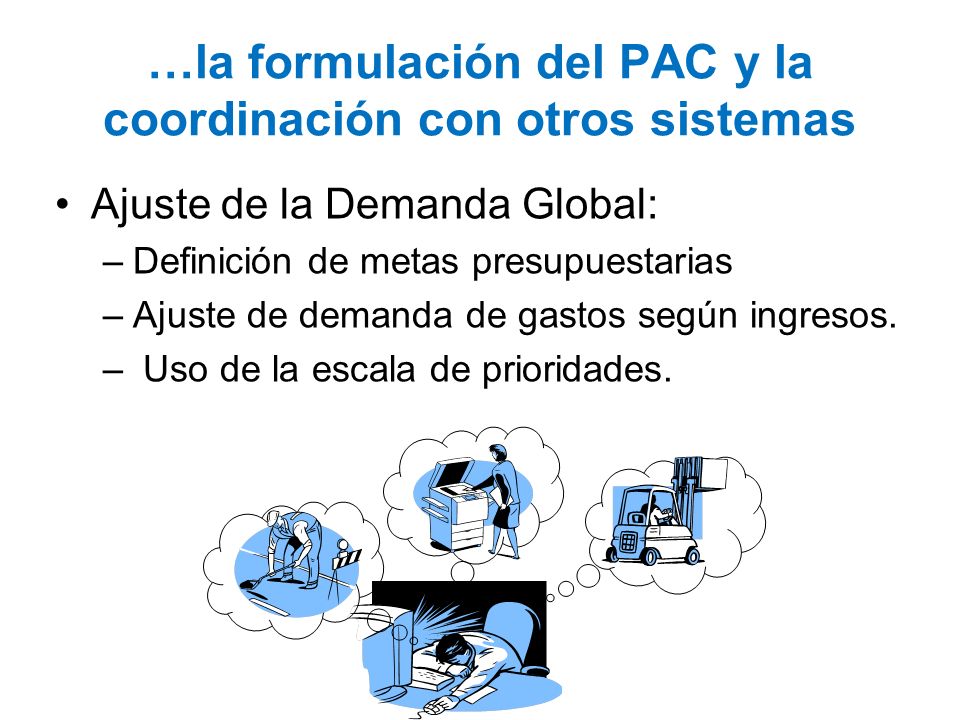 …la formulación del PAC y la coordinación con otros sistemas