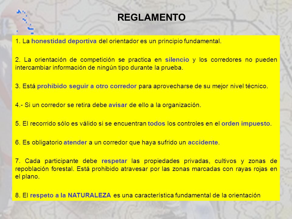 REGLAMENTO 1. La honestidad deportiva del orientador es un principio fundamental.