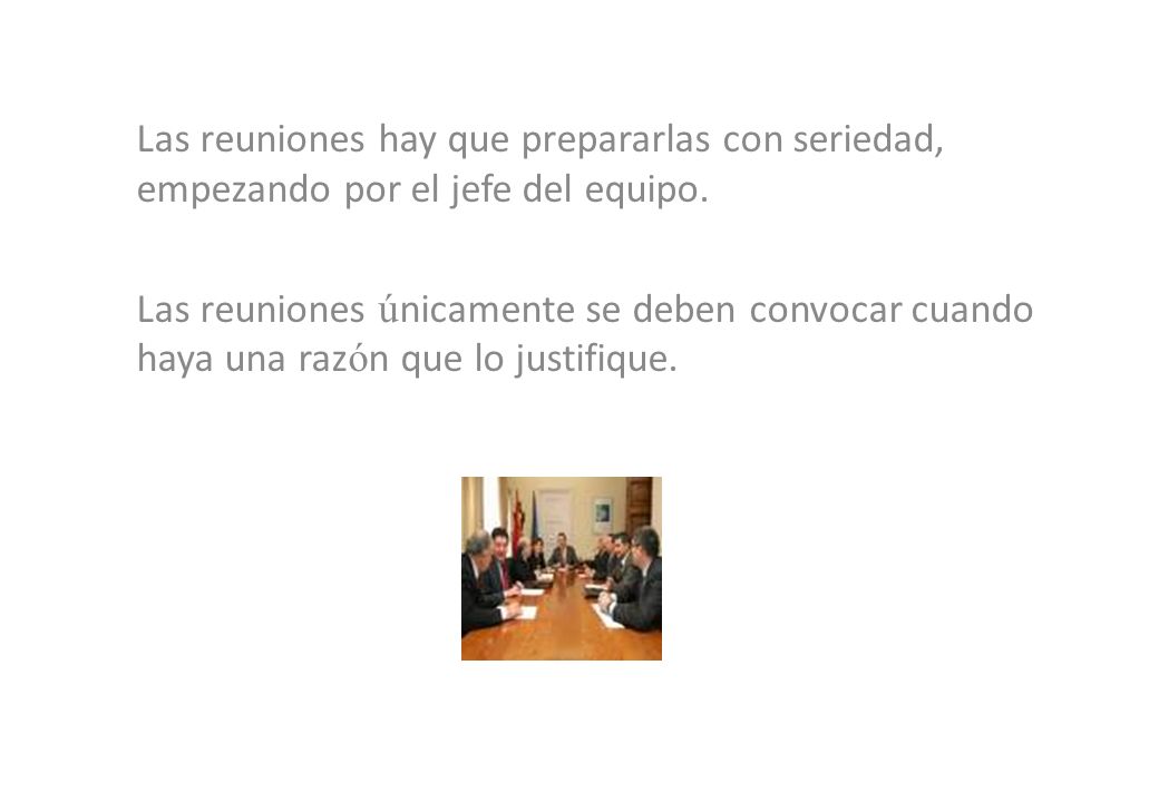 Las reuniones hay que prepararlas con seriedad, empezando por el jefe del equipo.