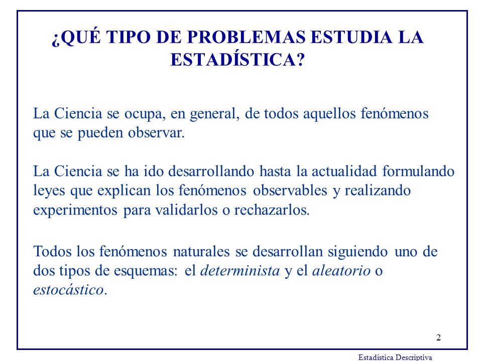 ¿QUÉ TIPO DE PROBLEMAS ESTUDIA LA ESTADÍSTICA