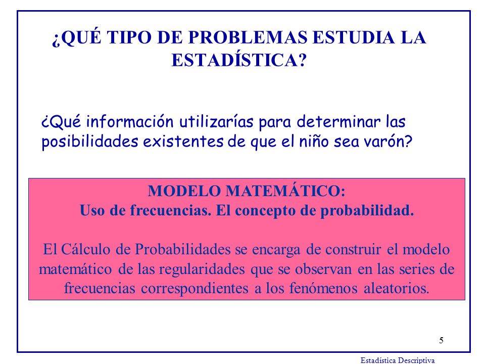 ¿QUÉ TIPO DE PROBLEMAS ESTUDIA LA ESTADÍSTICA