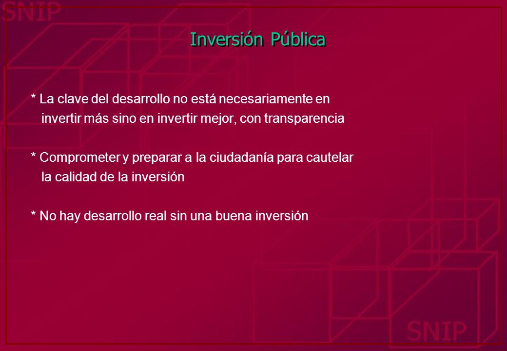 Inversión Pública * La clave del desarrollo no está necesariamente en