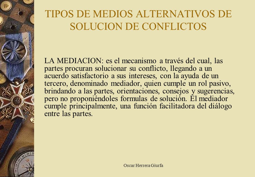 TIPOS DE MEDIOS ALTERNATIVOS DE SOLUCION DE CONFLICTOS