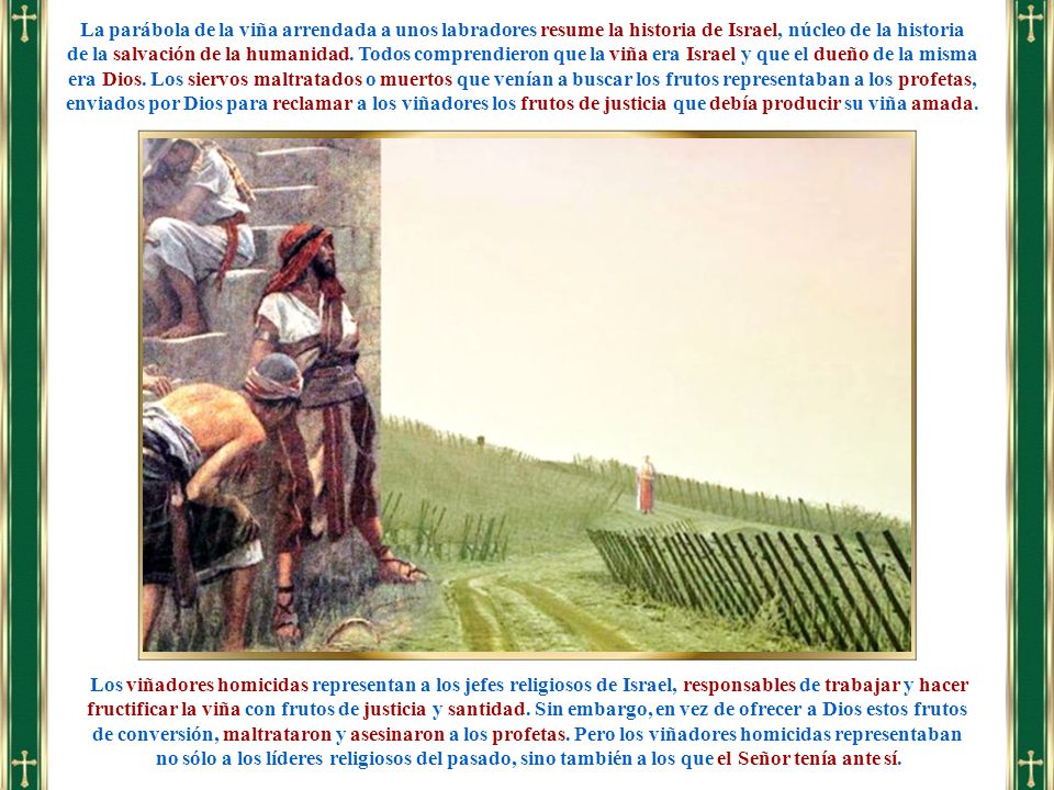 La parábola de la viña arrendada a unos labradores resume la historia de Israel, núcleo de la historia