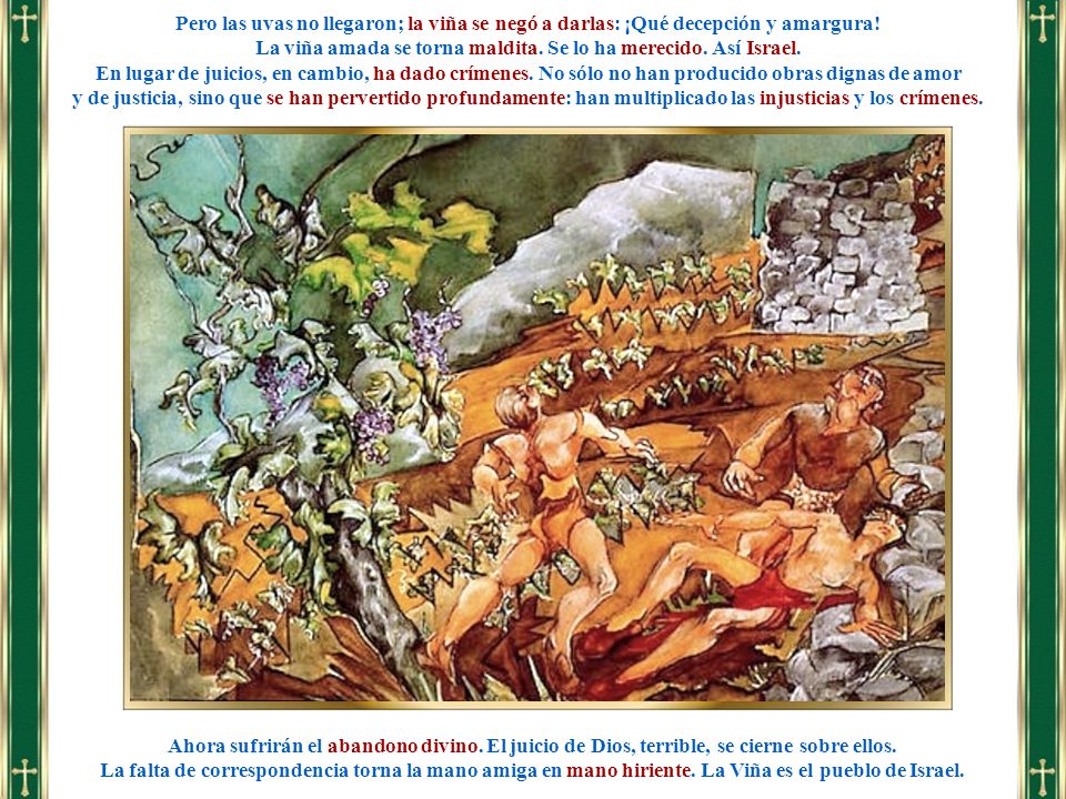 La viña amada se torna maldita. Se lo ha merecido. Así Israel.