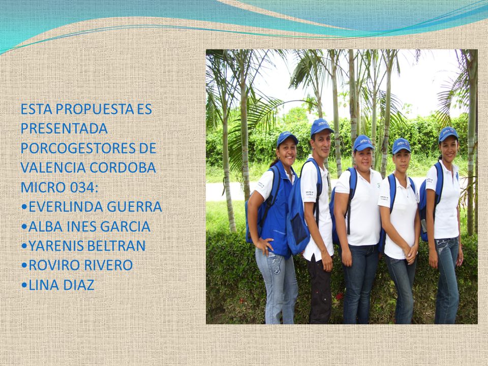 ESTA PROPUESTA ES PRESENTADA PORCOGESTORES DE VALENCIA CORDOBA MICRO 034: