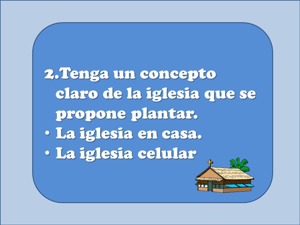 Tenga un concepto claro de la iglesia que se propone plantar.