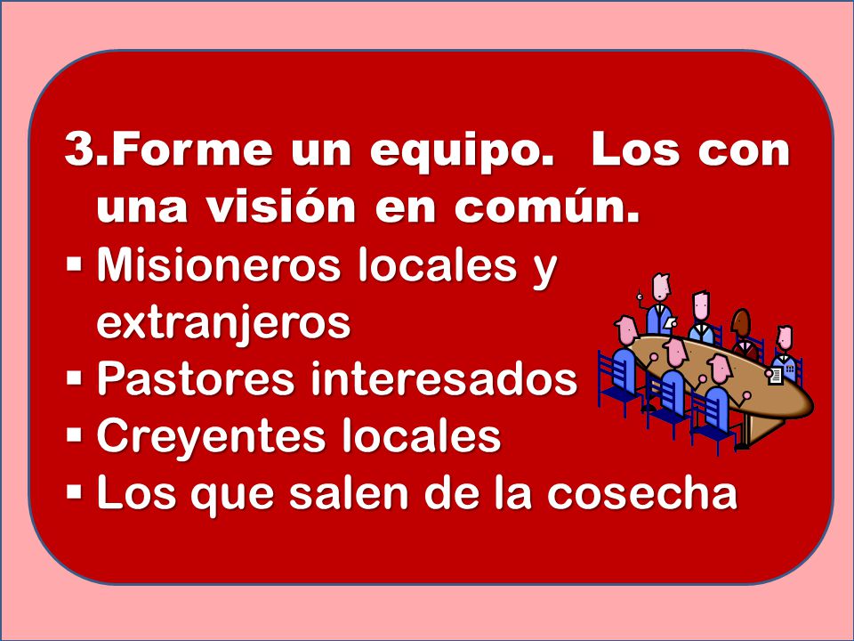 Forme un equipo. Los con una visión en común.