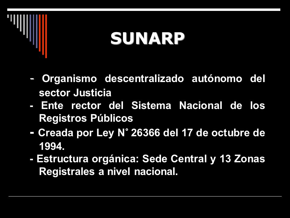 SUNARP - Creada por Ley N° del 17 de octubre de 1994.