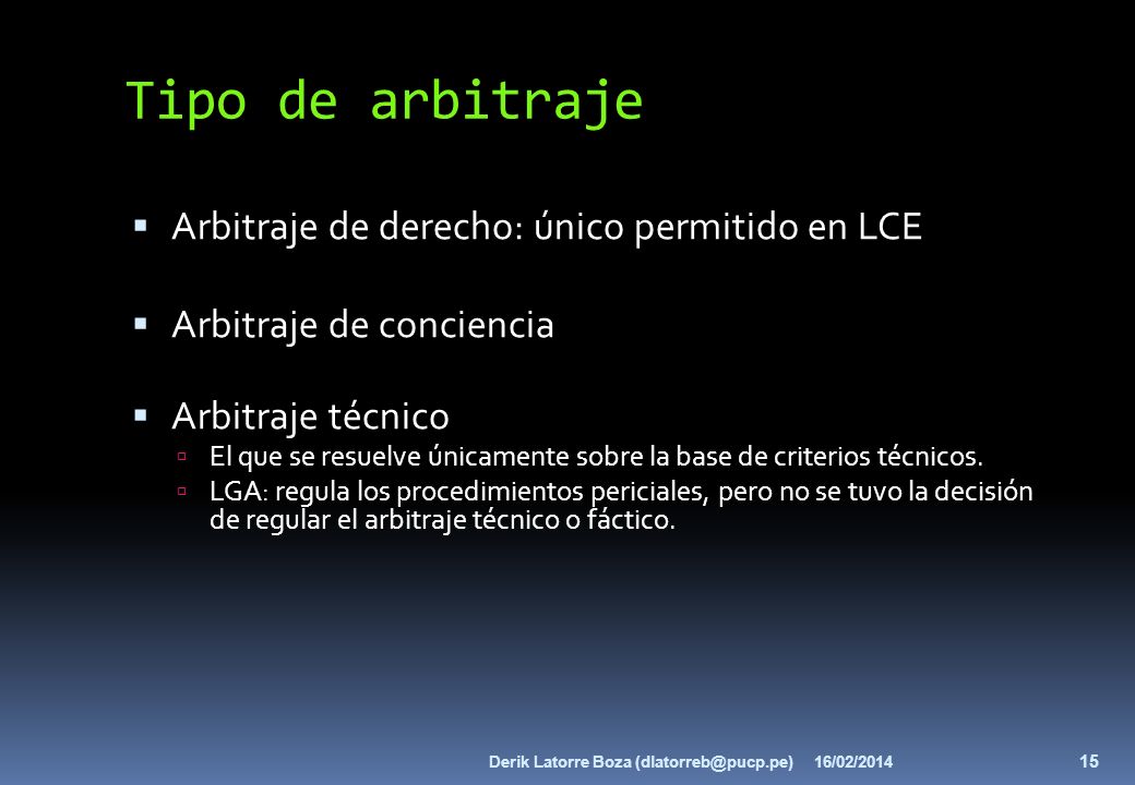 Tipo de arbitraje Arbitraje de derecho: único permitido en LCE