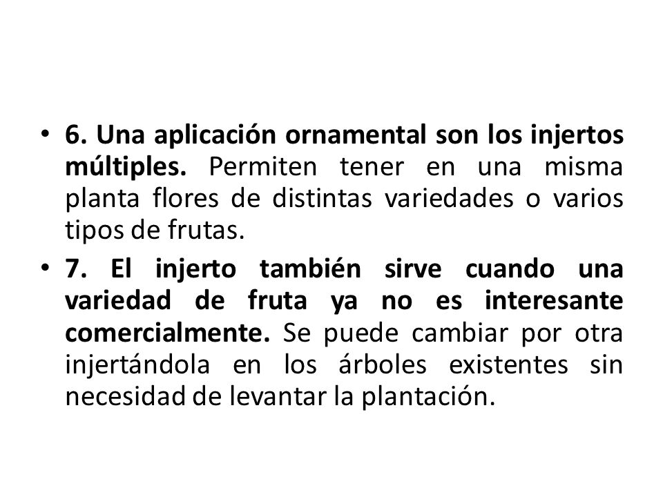 6. Una aplicación ornamental son los injertos múltiples