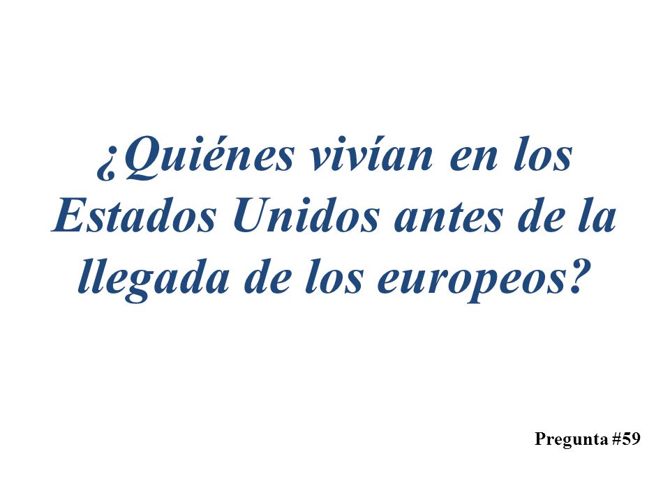 ¿Quiénes vivían en los Estados Unidos antes de la llegada de los europeos