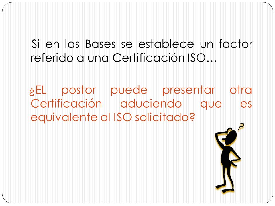 Si en las Bases se establece un factor referido a una Certificación ISO…
