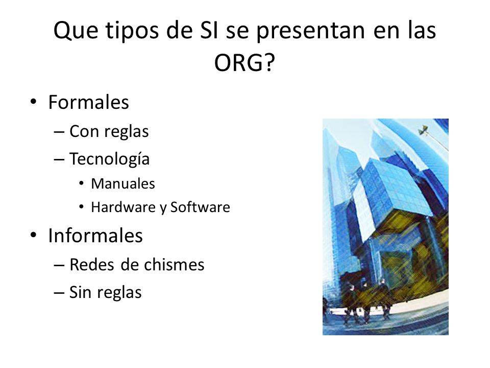 Que tipos de SI se presentan en las ORG