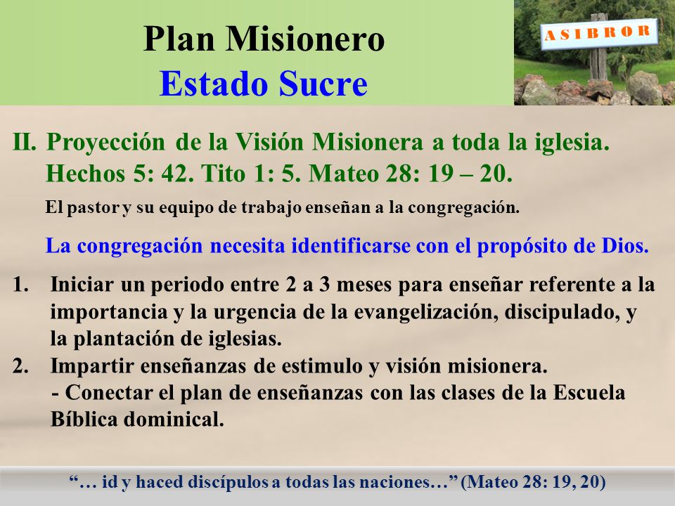 … id y haced discípulos a todas las naciones… (Mateo 28: 19, 20)