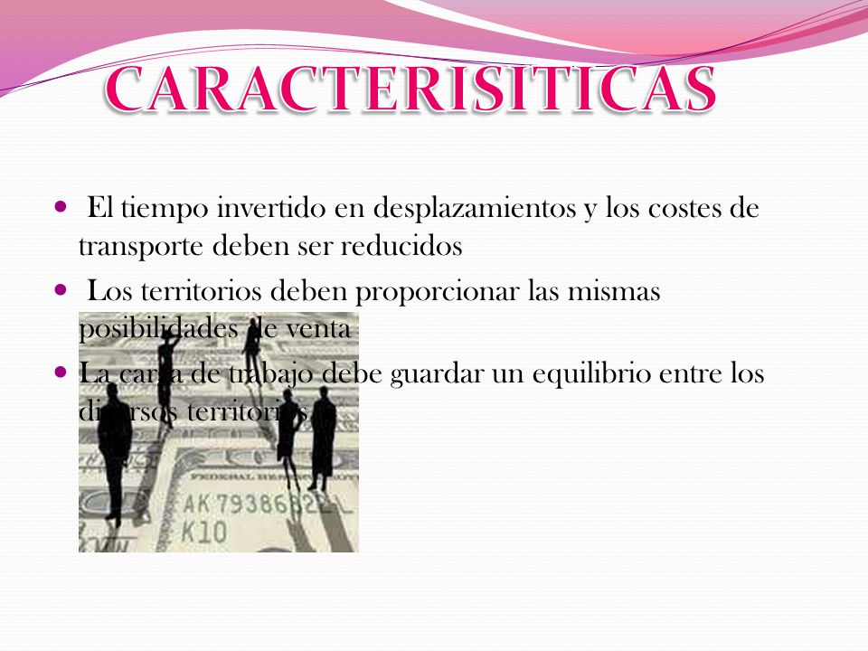 CARACTERISITICAS El tiempo invertido en desplazamientos y los costes de transporte deben ser reducidos.