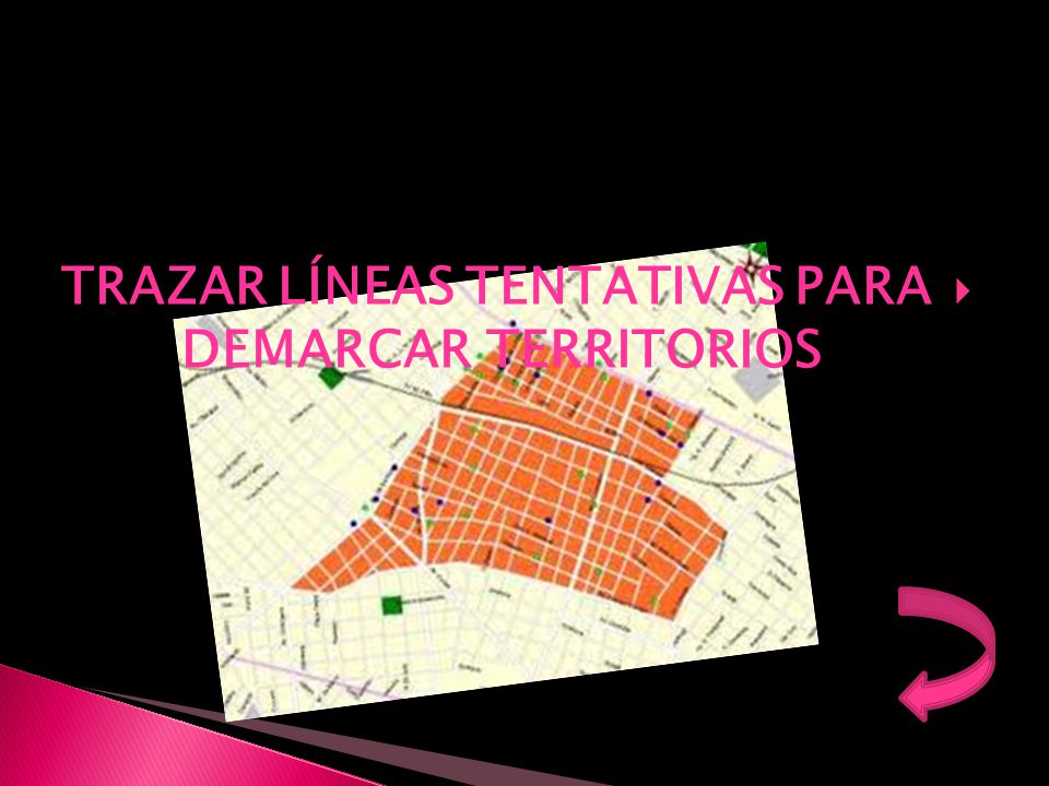 TRAZAR LÍNEAS TENTATIVAS PARA DEMARCAR TERRITORIOS