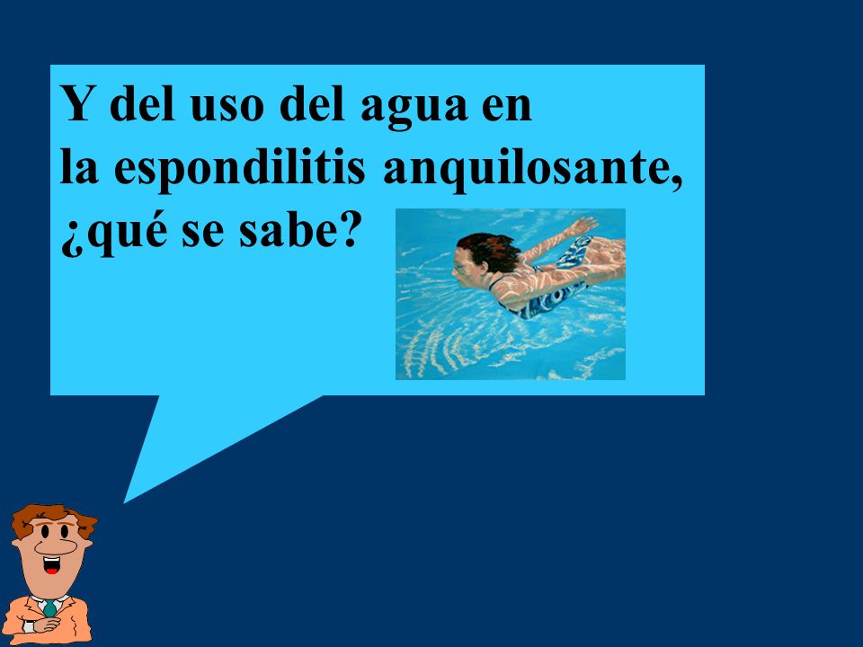 Y del uso del agua en la espondilitis anquilosante, ¿qué se sabe