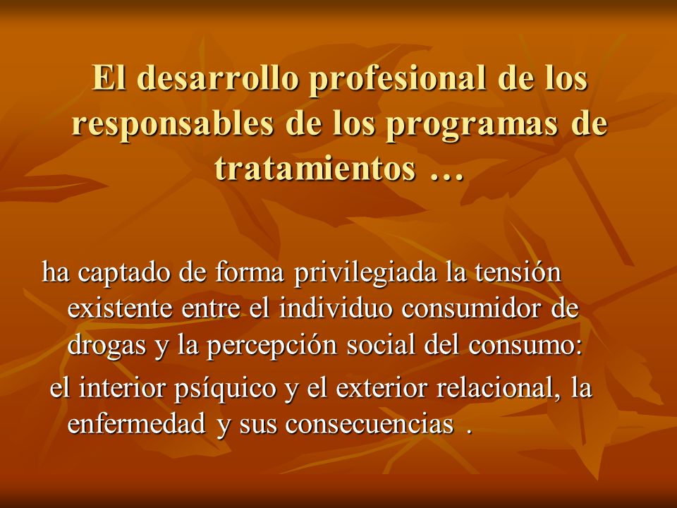 El desarrollo profesional de los responsables de los programas de tratamientos …