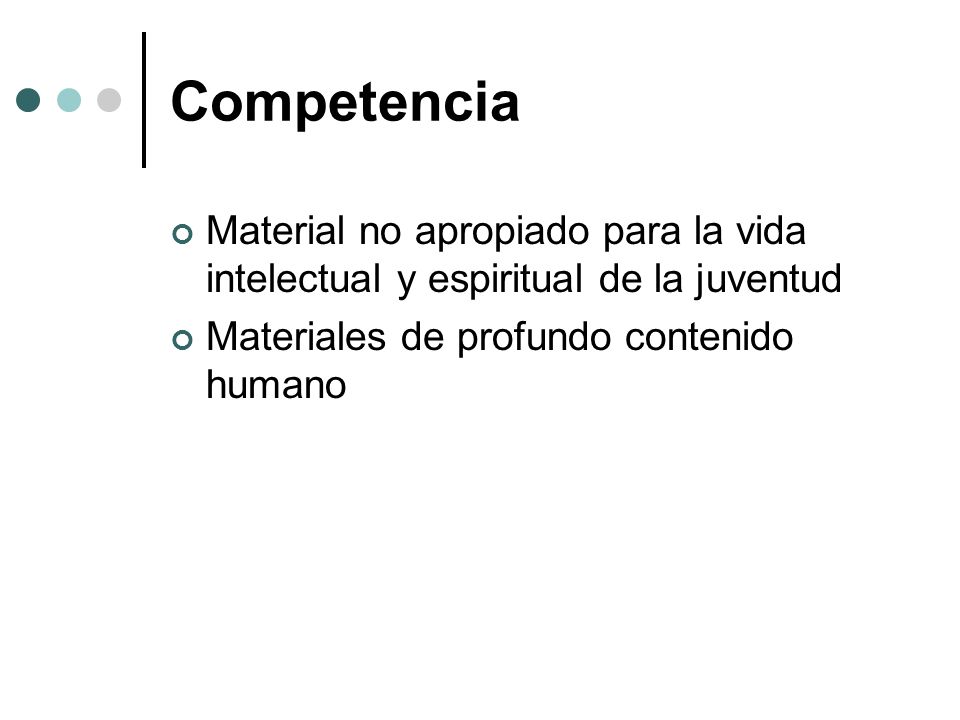 Competencia Material no apropiado para la vida intelectual y espiritual de la juventud.