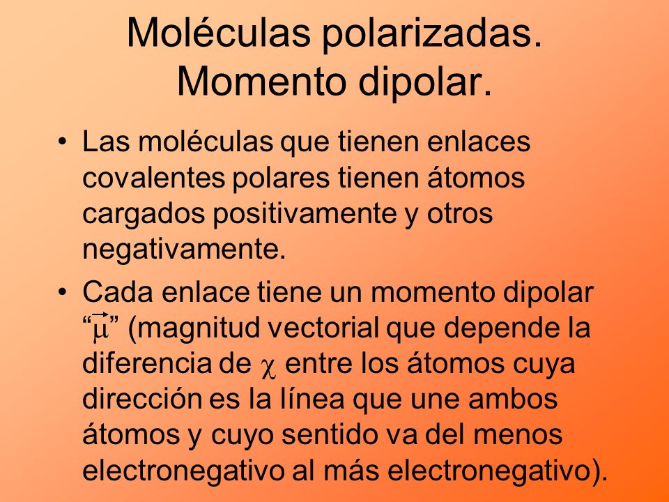 Moléculas polarizadas. Momento dipolar.