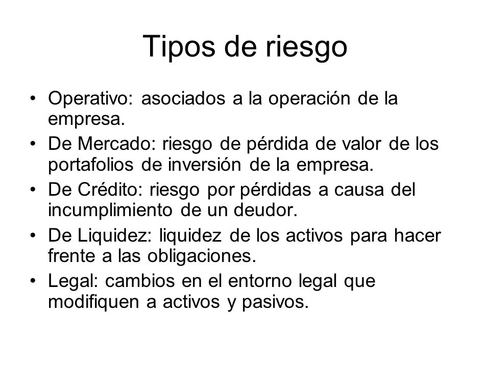 Tipos de riesgo Operativo: asociados a la operación de la empresa.