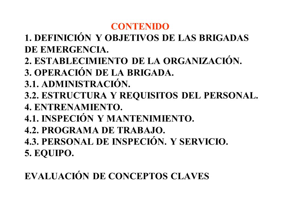 CONTENIDO 1. DEFINICIÓN Y OBJETIVOS DE LAS BRIGADAS DE EMERGENCIA. 2