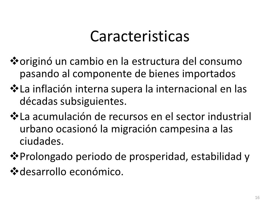 Caracteristicas originó un cambio en la estructura del consumo pasando al componente de bienes importados.