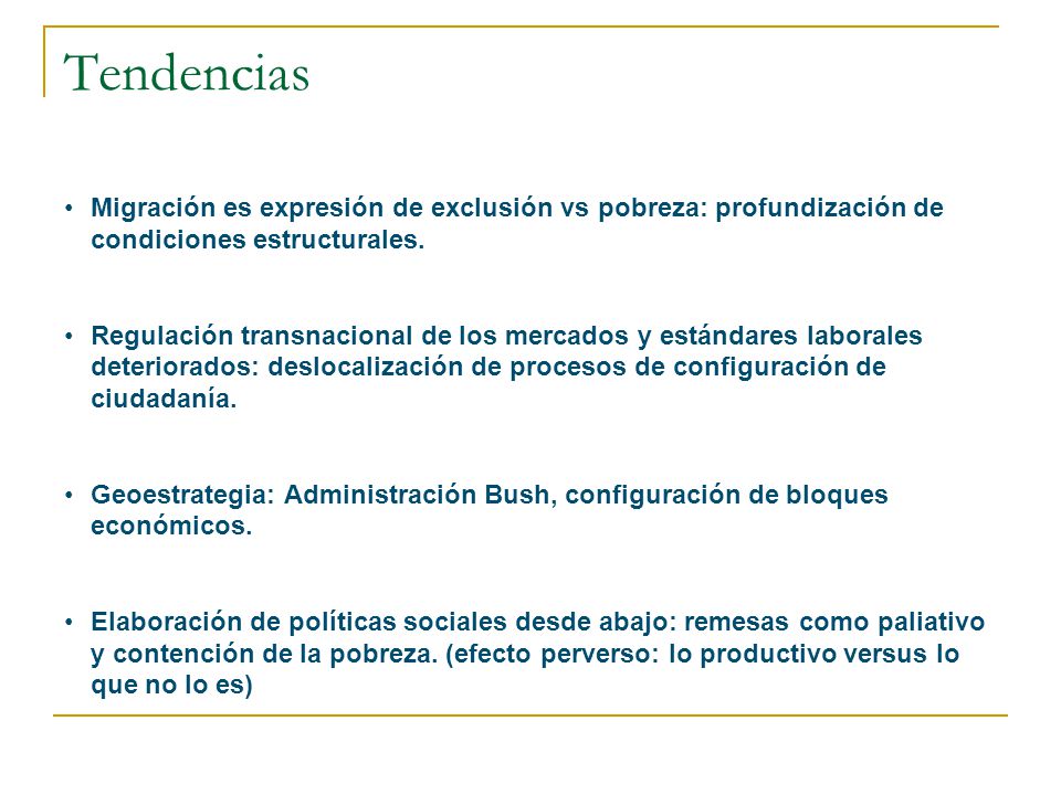 Tendencias Migración es expresión de exclusión vs pobreza: profundización de condiciones estructurales.
