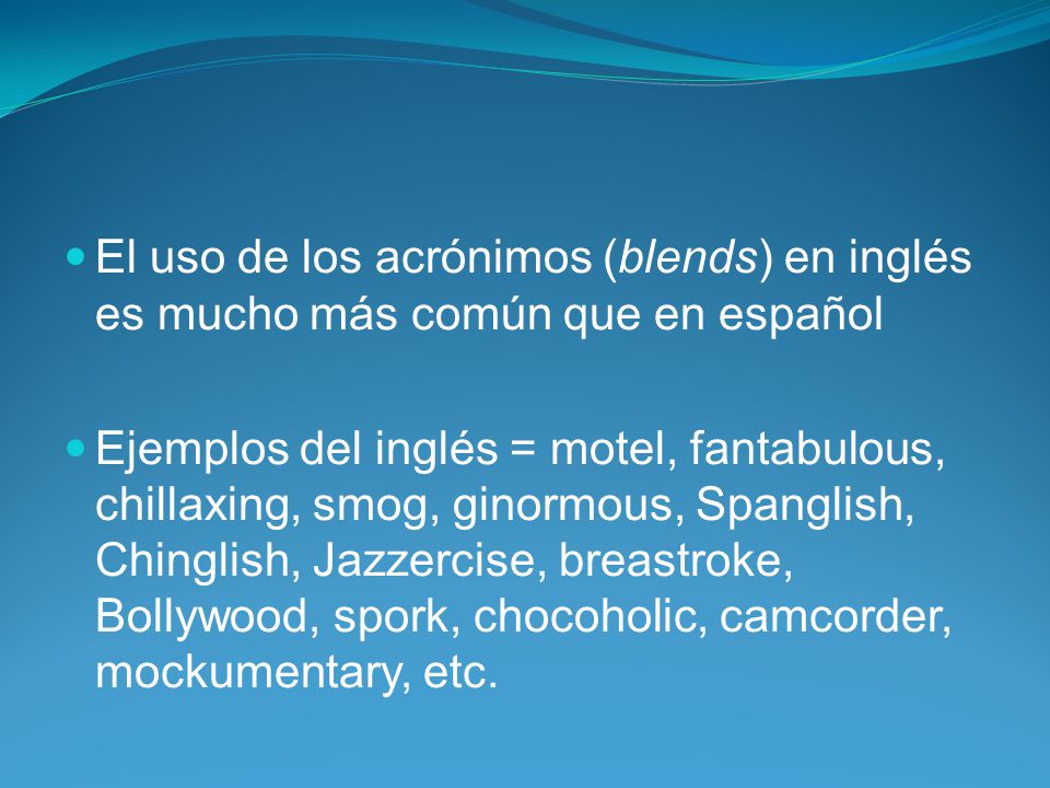 El uso de los acrónimos (blends) en inglés es mucho más común que en español