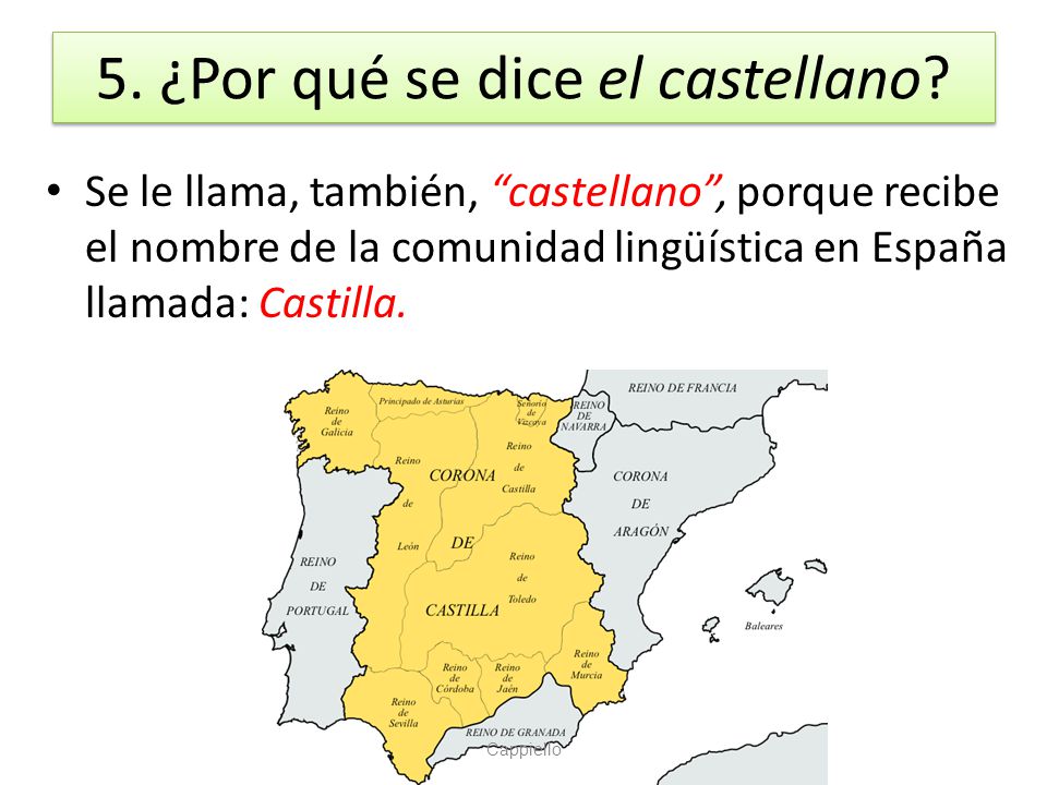 5. ¿Por qué se dice el castellano