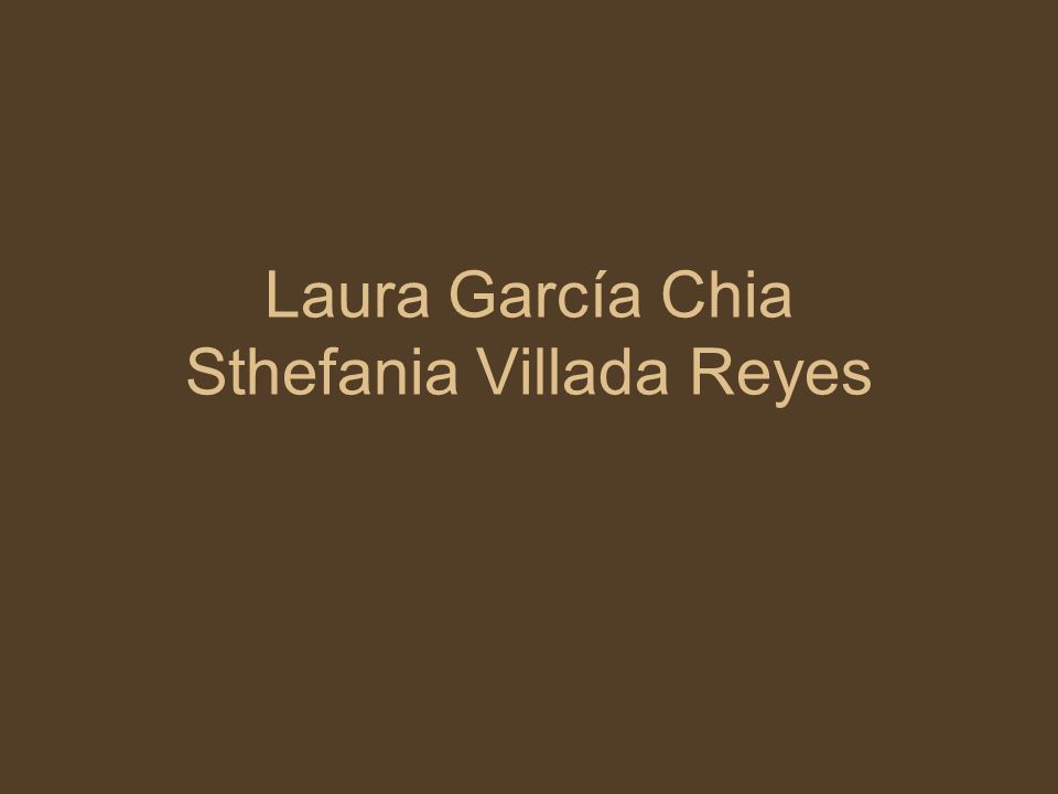 Laura García Chia Sthefania Villada Reyes