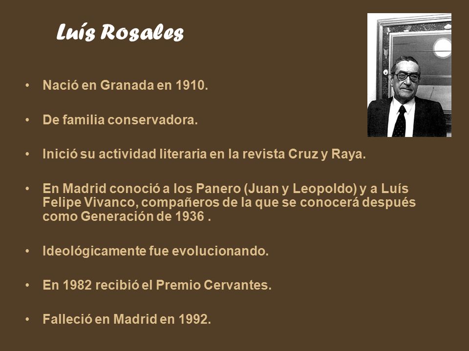 Luís Rosales Nació en Granada en De familia conservadora.