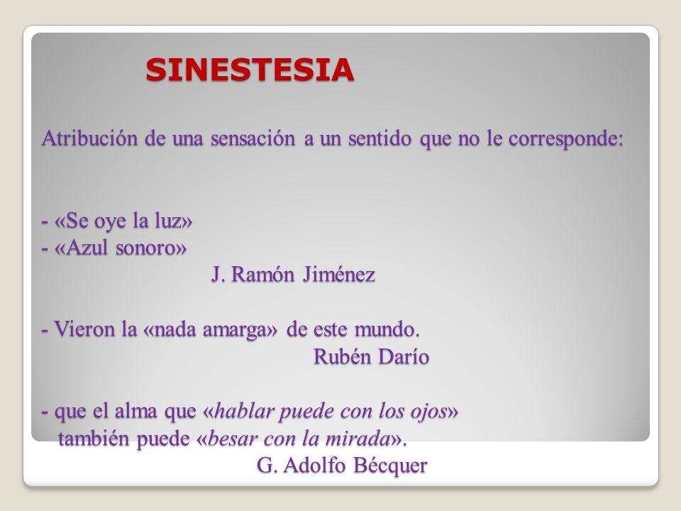 SINESTESIA Atribución de una sensación a un sentido que no le corresponde: - «Se oye la luz» - «Azul sonoro» J.