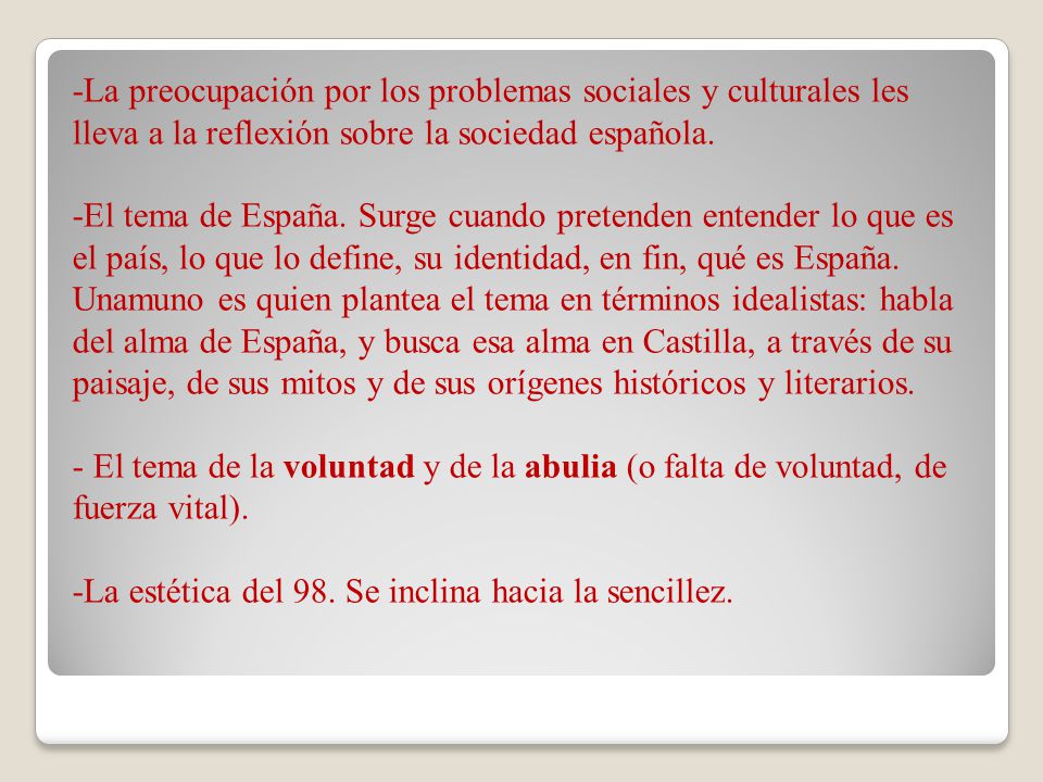 -La preocupación por los problemas sociales y culturales les lleva a la reflexión sobre la sociedad española.