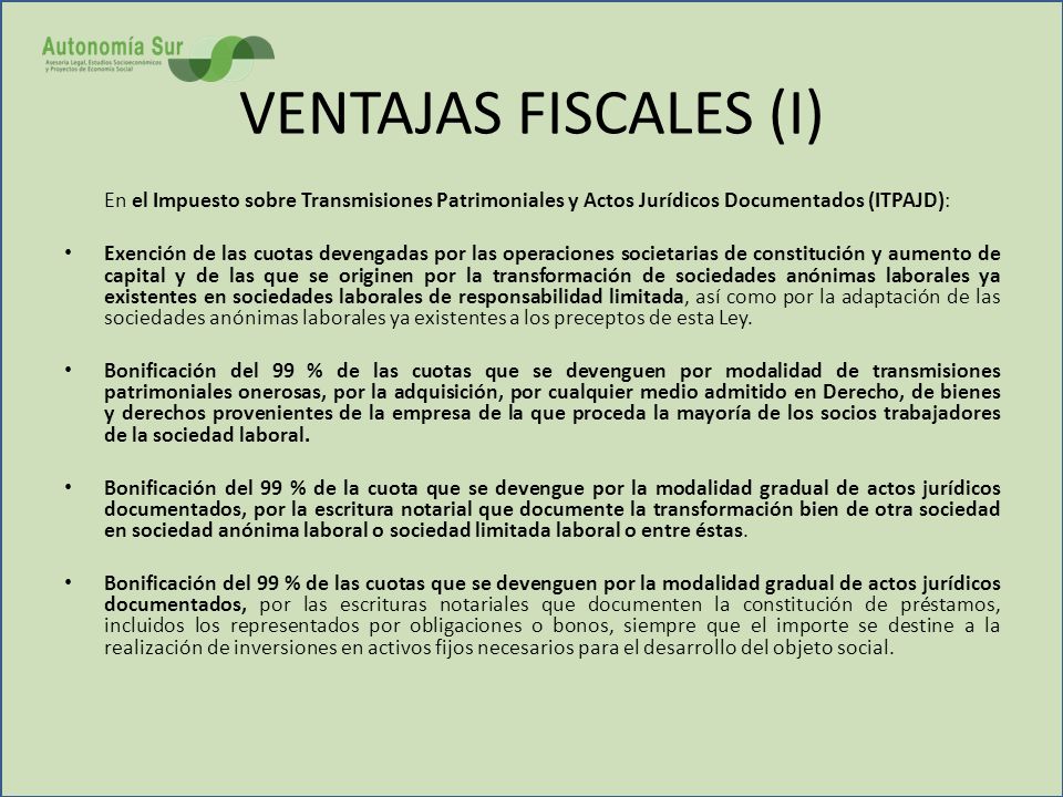 VENTAJAS FISCALES (I) En el Impuesto sobre Transmisiones Patrimoniales y Actos Jurídicos Documentados (ITPAJD):