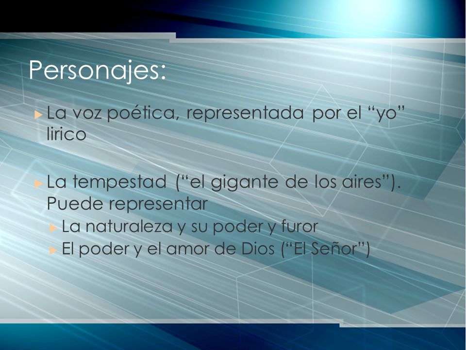 Personajes: La voz poética, representada por el yo lirico