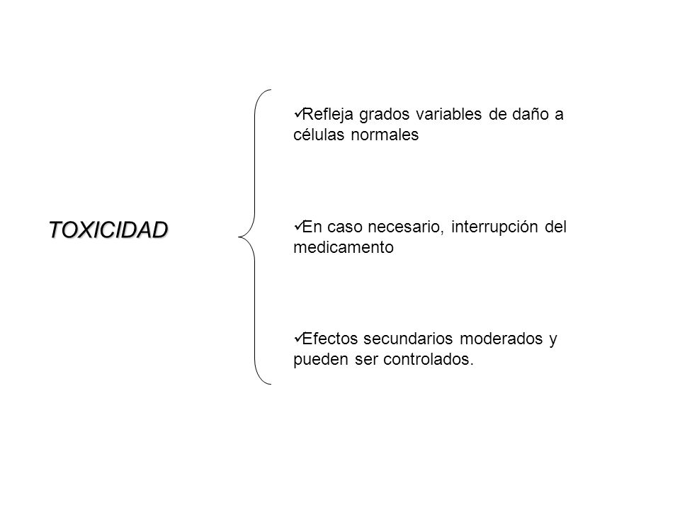 TOXICIDAD Refleja grados variables de daño a células normales