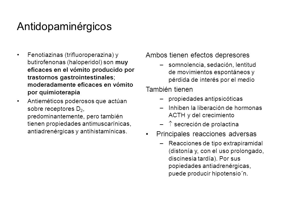 Antidopaminérgicos Ambos tienen efectos depresores También tienen