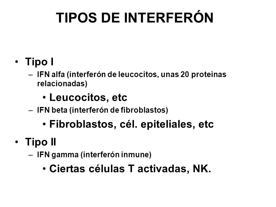 TIPOS DE INTERFERÓN Tipo I Leucocitos, etc