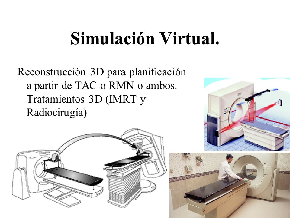 Simulación Virtual. Reconstrucción 3D para planificación a partir de TAC o RMN o ambos.