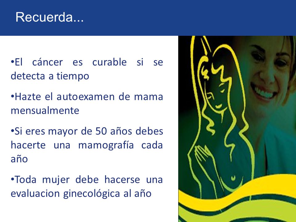Recuerda... El cáncer es curable si se detecta a tiempo