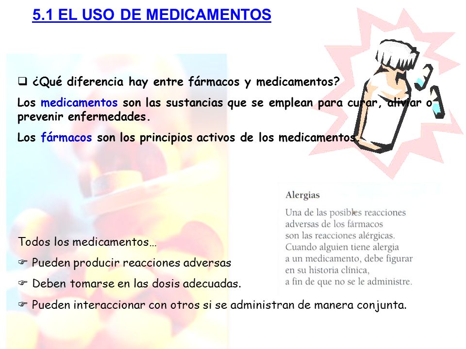 5.1 EL USO DE MEDICAMENTOS ¿Qué diferencia hay entre fármacos y medicamentos