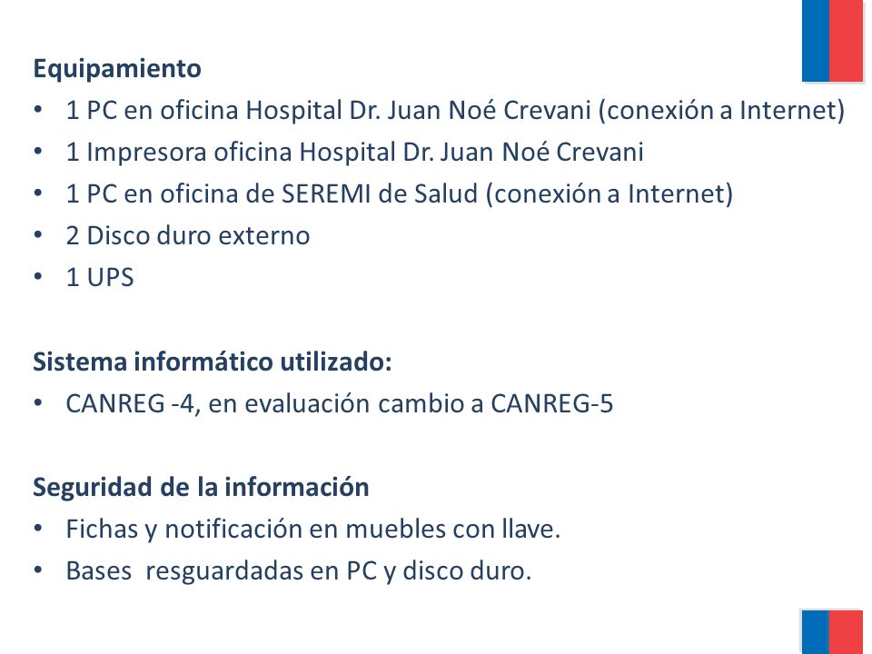 Equipamiento 1 PC en oficina Hospital Dr. Juan Noé Crevani (conexión a Internet) 1 Impresora oficina Hospital Dr. Juan Noé Crevani.