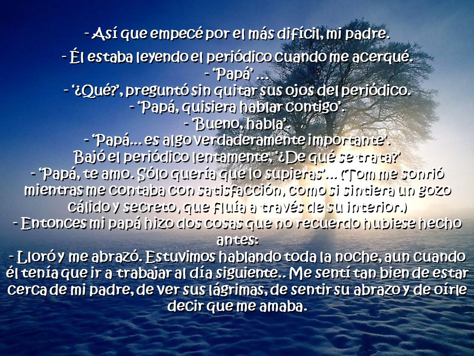- Así que empecé por el más difícil, mi padre.