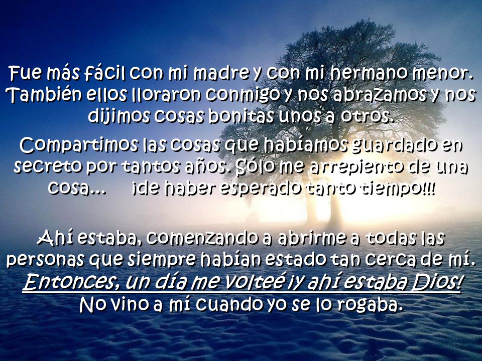 Fue más fácil con mi madre y con mi hermano menor