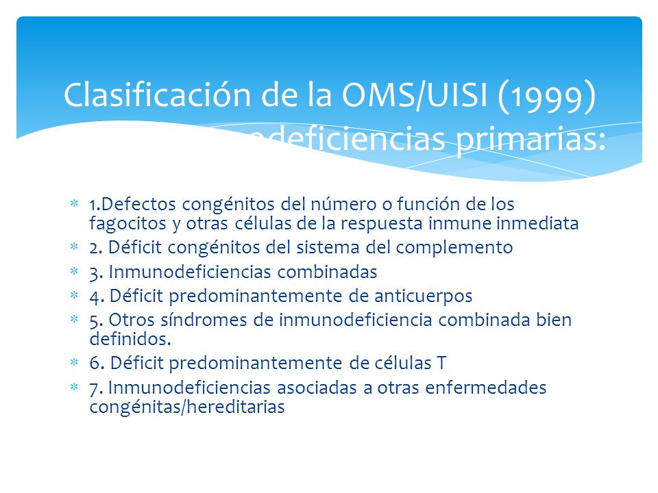 Clasificación de la OMS/UISI (1999) de las inmunodeficiencias primarias:
