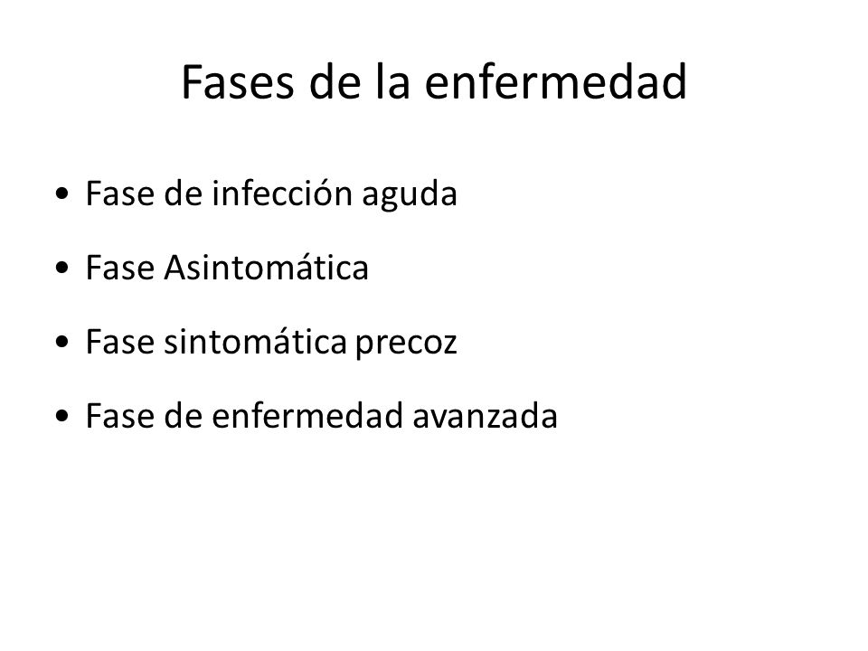 Fases de la enfermedad Fase de infección aguda Fase Asintomática