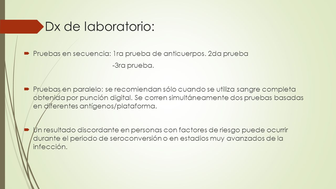 Dx de laboratorio: Pruebas en secuencia: 1ra prueba de anticuerpos. 2da prueba. -3ra prueba.
